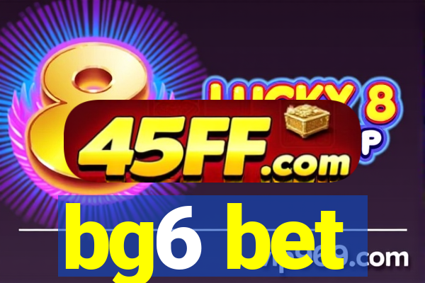 bg6 bet